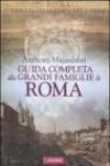 Guida completa alle grandi famiglie di Roma