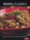 Pasta classica. I primi piatti della migliore tradizione