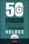 50 enigmi per sviluppare il pensiero veloce