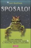 Sposalo! Come imparare a riconoscere per tempo il principe «quasi» azzurro