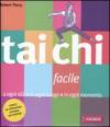 Tai Chi facile. A ogni età in ogni luogo in ogni momento