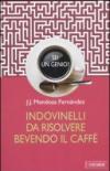 Sei un genio? Indovinelli da risolvere bevendo il caffè