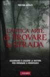 L'antica arte di trovare la strada