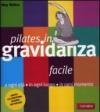 Pilates facile in gravidanza. Con poster