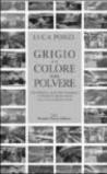 Grigio è il colore della polvere. Una fabbrica, le nuvole dell'amianto, centinaia di operai morti. Una storia dimenticata