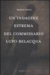 Un'indagine estrema del commissario Lupo Belacqua