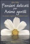 Pensieri delicati per anime gentili