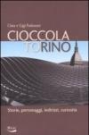 Cioccolatorino. Storie, personaggi, indirizzi, curiosità