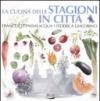 LA CUCINA DELLE STAGIONI IN CITTA'