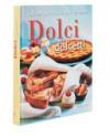 Dolci e dolcetti. Golose delizie per ogni occasione. Ediz. illustrata