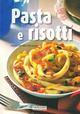 Pasta e risotti. Stupire con oltre 300 ricette