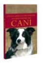 Tutto quello che avreste voluto sapere sui cani
