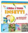 Crea i tuoi insetti con materiali di recupero. Ediz. illustrata