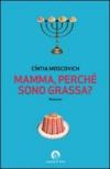 Mamma, perché sono grassa?