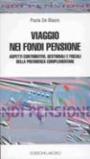 Viaggio nei fondi pensione. Aspetti contributivi, gestionali e fiscali della previdenza sociale