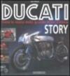 Ducati story. Tutta la storia della grande moto italiana. Ediz. illustrata