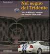 Nel segno del Tridente. Tutte le Maserati modello per modello. 1926-2003. Ediz. illustrata