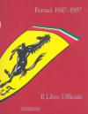 Ferrari 1947-1997. Il libro ufficiale. Ediz. illustrata