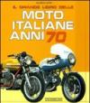 Il grande libro delle moto italiane anni 70. Ediz. illustrata