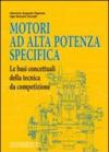 Motori ad alta potenza specifica. Le basi concettuali della tecnica da competizione