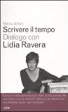 Scrivere il tempo. Dialogo con Lidia Ravera