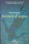 Percorsi d'acqua. Una navigazione d'idee e di sentimenti fra lagune, arcipelaghi, isole e vele