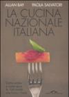 La cucina nazionale italiana. Come erano e come sono le 1135 ricette che fanno l'Italia