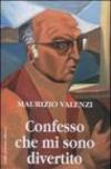 Confesso che mi sono divertito