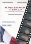 Sopra e sotto il tavolo. Cosa accadde quella notte nei cieli di Ustica. Con DVD