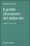 Il profilo riformatore del sindacato