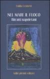 Nel mare il fuoco. Ritratti napoletani