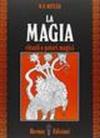 La magia. Rituali e poteri magici