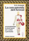 La cura naturale dell'artrosi. Un programma in sette punti per prevenire e curare le artrosi