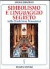 Simbolismo e linguaggio segreto nella tradizione massonica