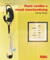 Punti vendita e visual merchandising