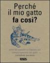 Perché il mio gatto fa così? Ediz. illustrata
