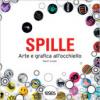 Spille. Arte e grafica all'occhiello