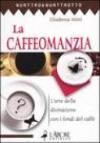 La caffeomanzia. L'arte della divinazione con i fondi del caffè