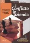 Il conflitto in azienda. Analisi e gestione delle relazioni nei gruppi di lavoro