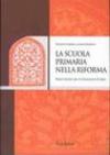 La scuola primaria nella riforma. Nuovi scenari per la formazione di base
