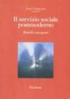 Il servizio sociale postmoderno. Modelli emergenti