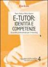 E-tutor: identità e competenze. Un profilo professionale per l'e-learning