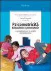 Psicomotricità. Educazione e prevenzione. La progettazione in ambito socioeducativo