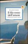 Il filo rosso dell'amore. Innamoramento, perdita, rinascita