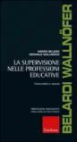 La supervisione nelle professioni educative. Potenzialità e risorse