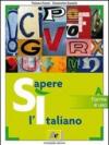 Sì sapere l'italiano. Ediz. rossa: Forme e uso-Comunicazione e testi. Per le Scuole