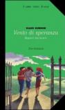 Vento di speranza. Ragazzi dal mondo. Per la Scuola media