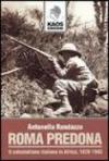 Roma predona. Il colonialismo italiano in Africa, 1870-1943