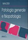 Patologia generale e fisiopatologia. I principi fondamentali delle malattie