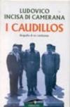 I caudillos. Biografia di un continente